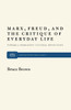 Marx, Freud, and the Critique of Everyday Life
