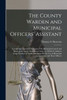 The County Warden and Municipal Officers' Assistant [microform]