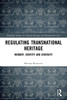 Regulating Transnational Heritage