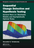 Sequential Change Detection and Hypothesis Testing