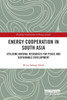 Energy Cooperation in South Asia