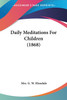 Daily Meditations For Children (1868)