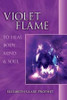 Violet Flame to Heal Body, Mind and Soul