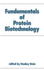 Fundamentals of Protein Biotechnology