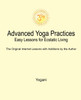 Advanced Yoga Practices - Easy Lessons for Ecstatic Living