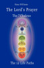 The Lord's Prayer, the Seven Chakras, the Twelve Life Paths - The Prayer of Christ Consciousness as a Light for the Auric Centers and a Map Through Th