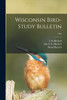 Wisconsin Bird-study Bulletin; 1906