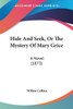 Hide And Seek, Or The Mystery Of Mary Grice