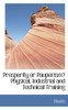 Prosperity or Pauperism? Physical, Industrial and Technical Training