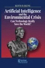 Artificial Intelligence and the Environmental Crisis
