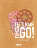Let's Make Things Go - All About Engines for Young Scientists
