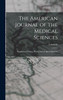 The American Journal of the Medical Sciences; Volume 85