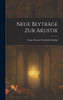 Neue Beyträge zur Akustik