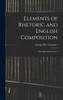 Elements of Rhetoric and English Composition