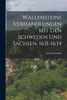 Wallensteins Verhandlungen mit den Schweden und Sachsen, 1631-1634