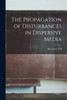 The Propagation of Disturbances in Dispersive Media