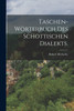 Taschen-Wörterbuch des Schottischen Dialekts.