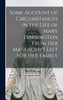 Some Account of Circumstances in the Life of Mary Pennington From her Manuscript Left for her Family