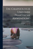 Die Graphologie und ihre praktische Anwendung