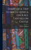Diary of a Trip to South Africa On R.M.S. Tantallon Castle