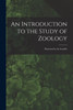 An Introduction to the Study of Zoology