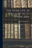 The Home Life, in the Light of its Divine Idea