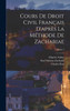 Cours De Droit Civil Français D'après La Méthode De Zachariae; Volume 1