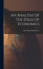An Analysis Of The Ideas Of Economics