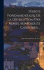 Points Fondamentaux De La Législation Des Mines, Minières Et Carrières ...