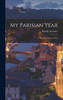 My Parisian Year; a Woman's Point of View