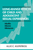 Long-range Effects of Child and Adolescent Sexual Experiences