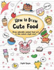 How to Draw Cute Food
