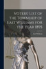Voters' List of the Township of East Williams for the Year 1895 [microform]