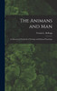 The Animans and Man; An Elementary Textbook of Zoology and Human Physiology