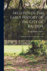 Sketches of the Early History of the City of Raleigh