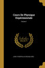 Cours De Physique Expérimentale; Volume 1