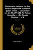 Diccionario nuevo de las dos lenguas espanola é inglesa en quatro tomos. ... Compuesto por los RR. PP. MM. Fr. Tomas Connelly, ... y Fr. Tomas Higgins, ... of 4; Volume 1