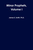 Minor Prophets, Volume I