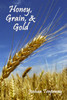 Honey, Grain, and Gold