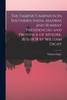The Famine Campaign in Southern India, Madras and Bombay Presidencies and Province of Mysore, 1876-1878 by William Digby