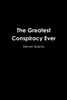 The Greatest Conspiracy Ever