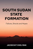 SOUTH SUDAN STATE FORMATION