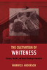 The Cultivation of Whiteness