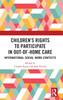 Children's Rights to Participate in Out-of-Home Care