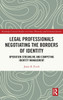 Legal Professionals Negotiating the Borders of Identity