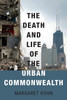 Death and Life of the Urban Commonwealth