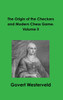 The Origin of the Checkers and Modern Chess Game. Volume II