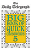 Daily Telegraph Big Book Quick Crosswords Book 5