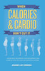 When Calories & Cardio Don't Cut It