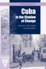 Cuba in the Shadow of Change